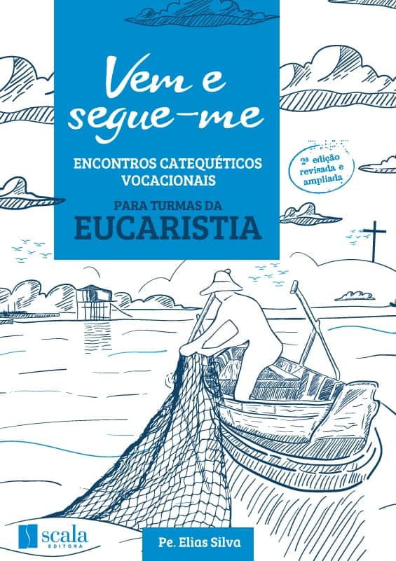 Produto Scala Editora - Livro: Vem e segue-me – Encontros catequéticos vocacionais (Eucaristia) - Outros Materiais Catequéticos Vocacional