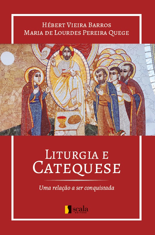 Produto Scala Editora - Livro: Liturgia e Catequese – Uma relação a ser conquistada - Outros Materiais Catequéticos