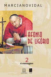 Produto Scala Editora - Livro: Afonso de Ligório: o triunfo da benignidade frente ao rigorismo. A mensagem – Volume 2 - Geral