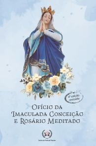 Produto Scala Editora - Livro: Ofício da Imaculada Conceição e Rosário Meditado – Letra pequena - Geral Orações Marianas