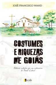 Produto Scala Editora - Livro: Costumes e Riquezas de Goiás - Diversos Geral