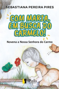 Produto Scala Editora - Livro: Com Maria, em busca do Carmelo! Novena a Nossa Senhora do Carmo - Geral Infanto-juvenil