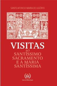 Produto Scala Editora - Livro: Visitas ao Santíssimo Sacramento e a Maria Santíssima - Espiritualidade Geral
